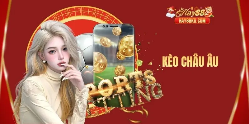 Kèo Châu Âu
